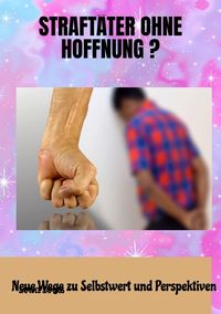 Produktbild: Straft&auml;ter ohne Hoffnung ?