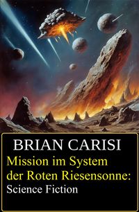 Produktbild: Mission im System der Roten Riesensonne: Science Fiction