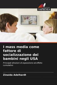 Produktbild: I mass media come fattore di socializzazione dei bambini negli USA