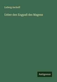 Produktbild: Ueber den Engpa&szlig; des Magens