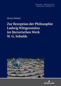 Produktbild: Zur Rezeption der Philosophie Ludwig Wittgensteins im literarischen Werk W. G. Sebalds
