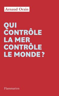 Produktbild: Qui contr&ocirc;le la mer contr&ocirc;le le monde ?