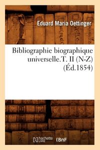 Produktbild: Bibliographie biographique universelle.T. II (N-Z) (&Eacute;d.1854)