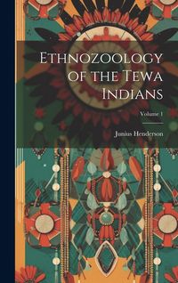 Produktbild: Ethnozoology of the Tewa Indians; Volume 1