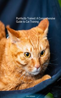 Produktbild: Purrfectly Trained: A Comprehensive Guide to Cat Training