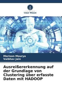 Produktbild: Ausrei&szlig;ererkennung auf der Grundlage von Clustering &uuml;ber erfasste Daten mit HADOOP