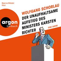 Produktbild: Der unaufhaltsame Aufstieg des Ministers Karsten Richter