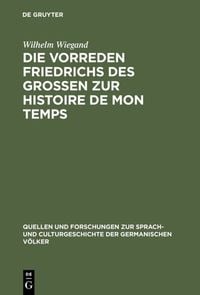 Produktbild: Die Vorreden Friedrichs des Grossen zur Histoire de mon temps