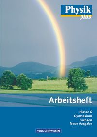 Produktbild: Physik plus 6. Schuljahr - Arbeitsheft Gymnasium Sachsen