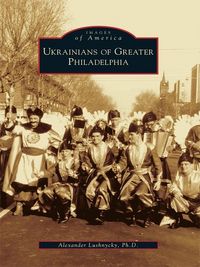 Produktbild: Ukrainians of Greater Philadelphia