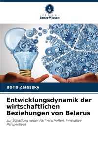 Produktbild: Entwicklungsdynamik der wirtschaftlichen Beziehungen von Belarus