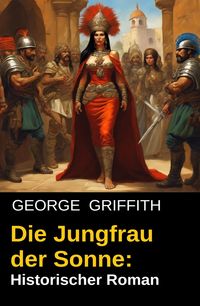 Produktbild: Die Jungfrau der Sonne: Historischer Roman