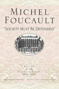 Bild vom Artikel Society Must Be Defended: Lectures at the Collhge de France, 1975-76 vom Autor Michel Foucault