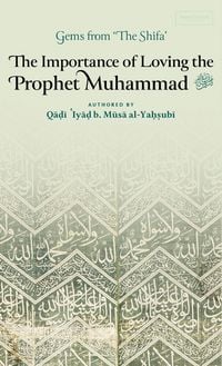Produktbild: The Importance of Loving the Prophet Muhammad &iquest; (HB)