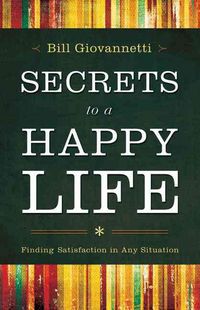 Produktbild: Secrets to a Happy Life: Finding Satisfaction in Any Situation