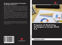 Produktbild: Proposal of Marketing Strategies to Grupo PAVA S.A.