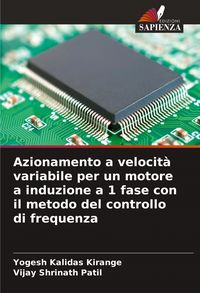Produktbild: Azionamento a velocit&agrave; variabile per un motore a induzione a 1 fase con il metodo del controllo di frequenza