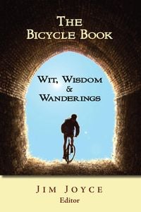 Produktbild: The Bicycle Book: Wit, Wisdom & Wanderings
