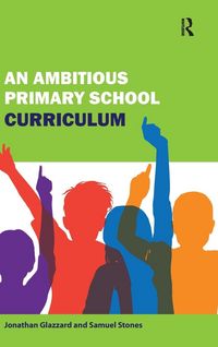 Produktbild: An Ambitious Primary School Curriculum