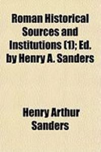 Produktbild: Roman Historical Sources and Institutions (1); Ed. by Henry A. Sanders