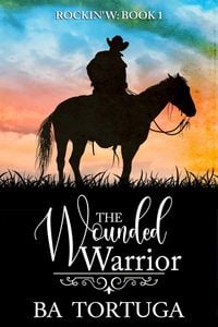 Produktbild: The Wounded Warrior (The Rockin' W, #1)