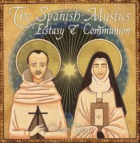 Produktbild: The Spanish Mystics: Ecstasy and Communion with Peter Tyler (Christian Scholars, #2)