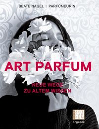 Bild vom Artikel Art Parfum vom Autor Beate Nagel