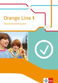 Orange Line IGS 1. Klassenarbeitstraining aktiv mit Mediensammlung.  Ausgabe 2014