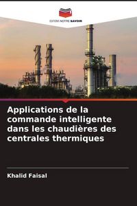 Produktbild: Applications de la commande intelligente dans les chaudi&egrave;res des centrales thermiques
