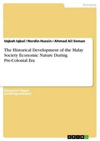Produktbild: The Historical Development of the Malay Society Economic Nature During Pre-Colonial Era
