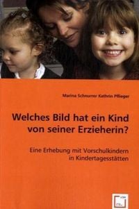 Produktbild: Schnurrer, M: Welches Bild hat ein Kind von seiner Erzieheri