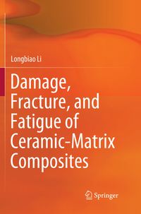 Produktbild: Damage, Fracture, and Fatigue of Ceramic-Matrix Composites