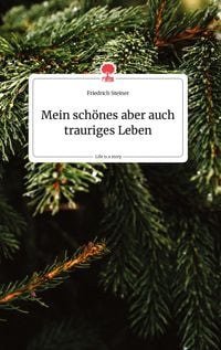 Produktbild: Mein sch&ouml;nes aber auch trauriges Leben. Life is a Story - story.one