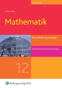 Bild vom Artikel Mathematik Jg. 12 SB Berufl. GY Sachsen vom Autor Claus-Günter Frank