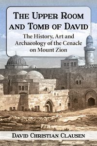 Produktbild: The Upper Room and Tomb of David