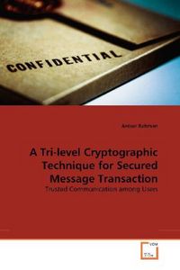 Produktbild: Rahman, A: Tri-level Cryptographic Technique for Secured Mes