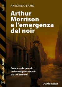Produktbild: Arthur Morrison e l'emergenza del noir