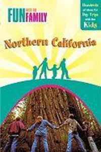 Produktbild: Fun with the Family in Northern California: Hundreds of Ideas for Day Trips with the Kids