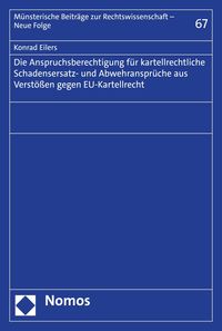 Produktbild: Die Anspruchsberechtigung f&uuml;r kartellrechtliche Schadensersatz- und Abwehranspr&uuml;che aus Verst&ouml;&szlig;en gegen EU-Kartellrecht