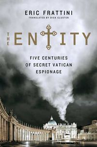 Produktbild: The Entity: Five Centuries of Secret Vatican Espionage