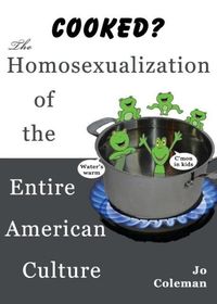 Produktbild: Cooked? the Homosexualization of the Entire American Culture