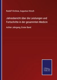 Produktbild: Jahresbericht &uuml;ber die Leistungen und Fortschritte in der gesammten Medicin