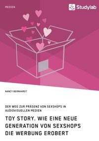 Produktbild: Toy Story. Wie eine neue Generation von Sexshops die Werbung erobert