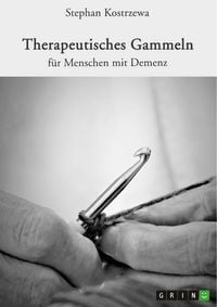 Produktbild: Therapeutisches Gammeln f&uuml;r Menschen mit Demenz