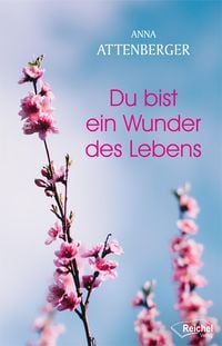 Bild vom Artikel Du bist ein Wunder des Lebens vom Autor Anna Attenberger