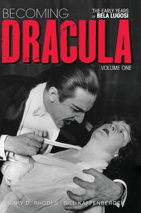Produktbild: Becoming Dracula - The Early Years of Bela Lugosi Vol. 1 (hardback)