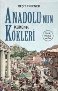 Produktbild: Anadolunun K&uuml;lt&uuml;rel K&ouml;kleri