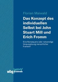 Produktbild: Das Konzept des individuellen Selbst bei John Stuart Mill und Erich Fromm