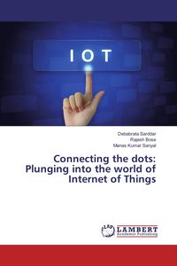 Produktbild: Connecting the dots: Plunging into the world of Internet of Things