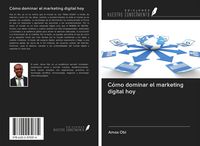 Produktbild: C&oacute;mo dominar el marketing digital hoy
